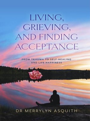 cover image of Living,  Grieving, and Finding Acceptance